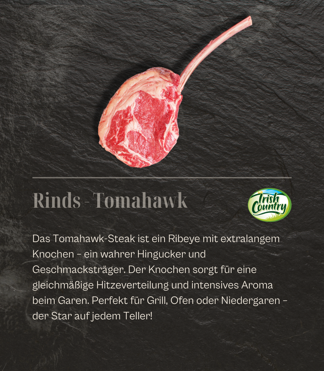 IRL - Irish Country Rinds-Tomahawk, ca. 1'200gr.