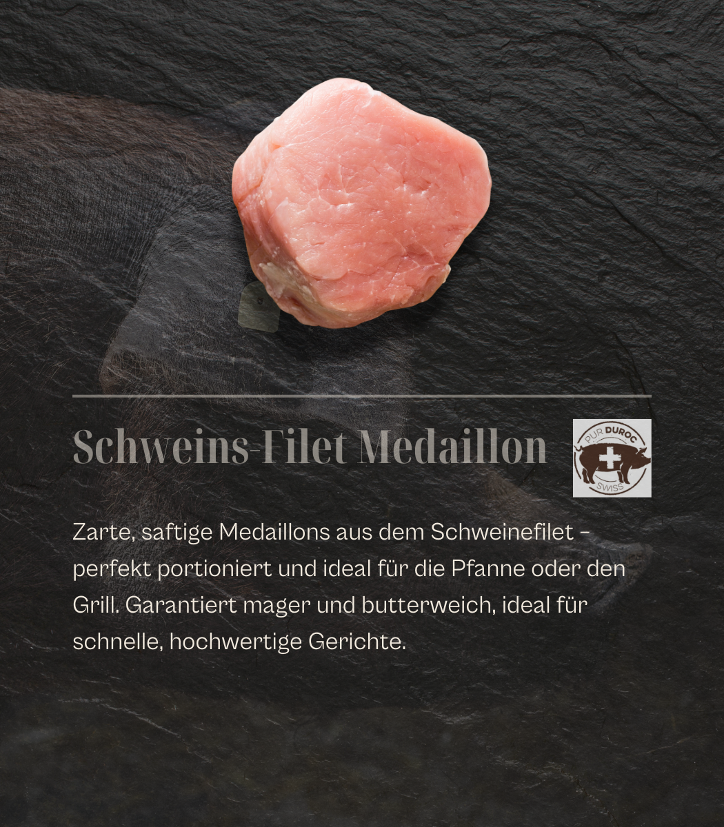 SUI - Pur Duroc Schweins-Filet Medaillon